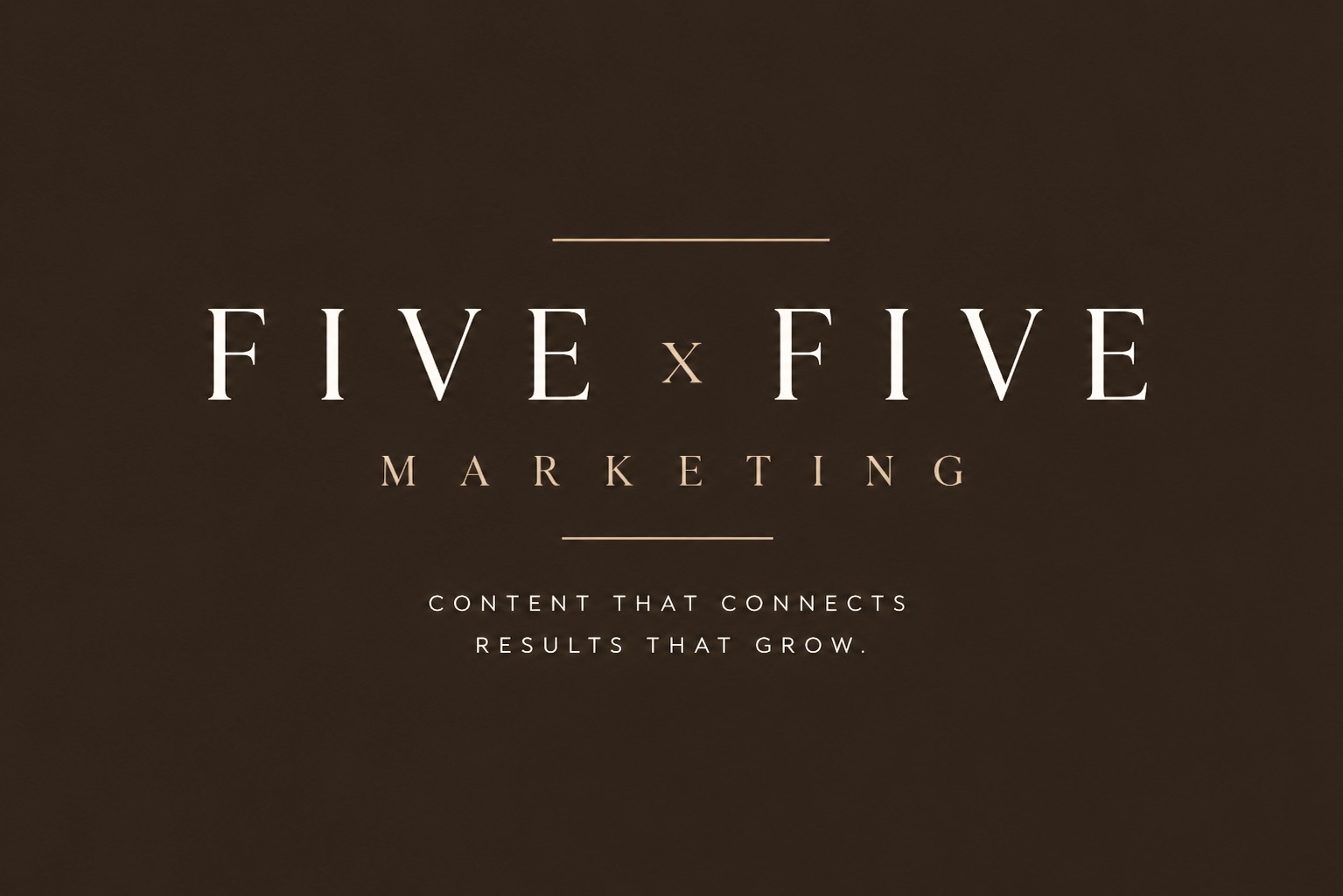 Five x Five Marketing — content that connects, results that grow.